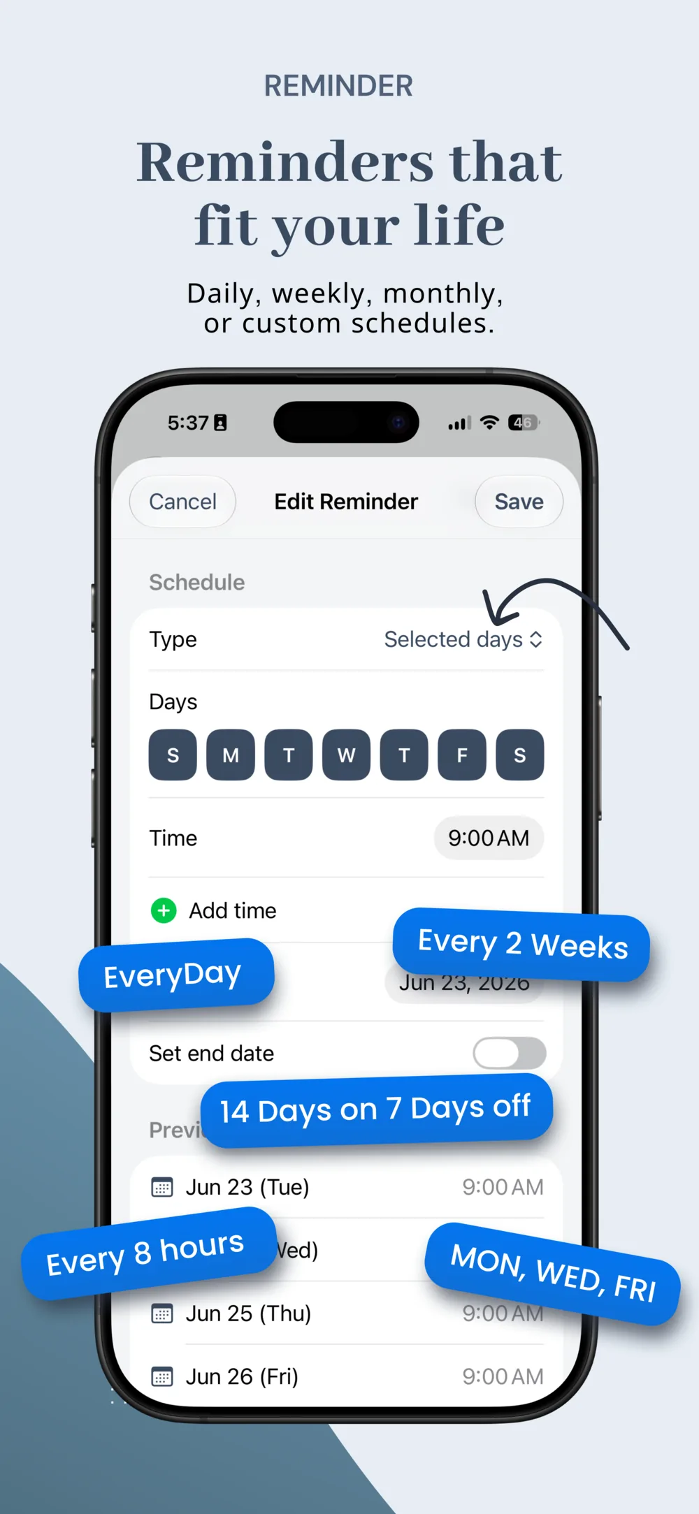 Reminders that fit your life — the Edit Reminder screen with a selected-days schedule, a 9:00 AM time, and a preview of upcoming dates